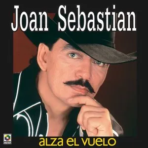 Pochette de Alza el vuelo de Joan Sebastian