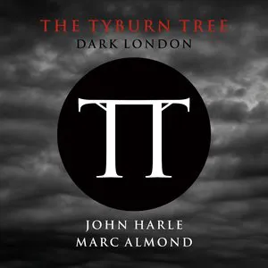 Pochette de The Tyburn Tree (Dark London) de John Harle - Marc Almond