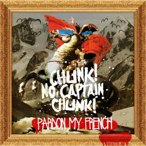 Pochette de Pardon My French de Chunk! No, Captain Chunk!