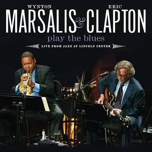 Pochette Wynton Marsalis & Eric Clapton Play the Blues: Live from Jazz at Lincoln Center