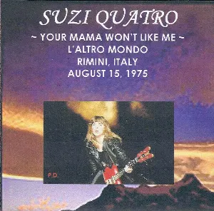 Pochette de 1975-08-15: L’Altro Mondo, Rimini, Italy: Your Mama Won’t Like Me de Suzi Quatro