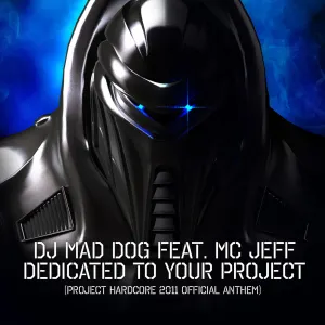Pochette de Dedicated To Your Project (Project Hardcore 2011 Official Anthem) de DJ Mad Dog