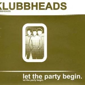 Pochette de Let the Party Begin de Klubbheads