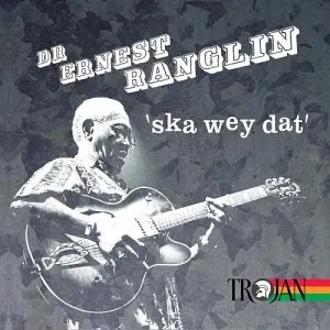 Pochette de Ska Wey Dat de Ernest Ranglin