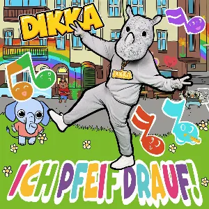 Pochette de Ich pfeif drauf de DIKKA