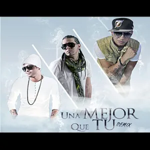 Pochette de Una mejor que tú (remix) de Juno “The Hitmaker” - Galante “El Emperador”