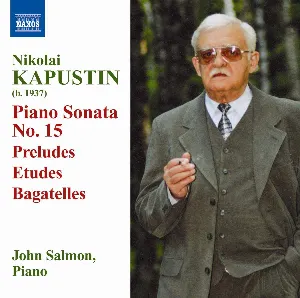 Pochette de Piano Sonata no. 15 / Preludes / Etudes / Bagatelles de Nikolai Kapustin