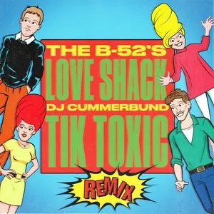 Pochette de Love Shack (DJ Cummerbund Tik Toxic Remix) de The B‐52s