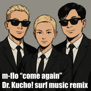 Pochette de come again (Dr. Kucho! SURF Music Remix) de m‐flo - Dr. Kucho!