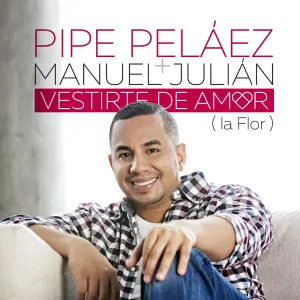 Pochette de Vestirte de amor (La flor) de Felipe Peláez - Manuel Julián