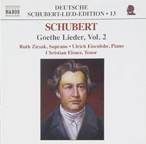 Pochette Schubert Lied Edition 13: Goethe Lieder, Volume 2