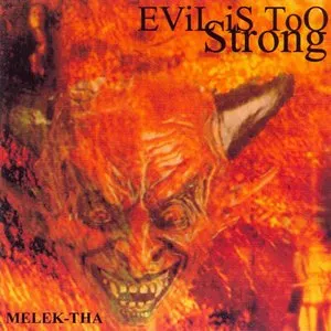 Pochette de Evil Is Too Strong de Melek-Tha