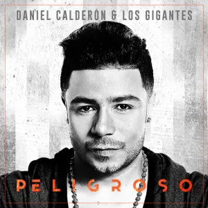 Pochette de Peligroso de Los Gigantes del Vallenato - Daniel Calderón