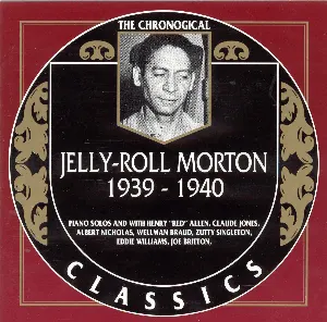 Pochette de The Chronological Classics: Jelly-Roll Morton 1939-1940 de Jelly Roll Morton