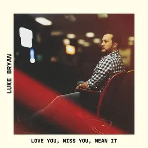 Pochette de Love You, Miss You, Mean It de Luke Bryan