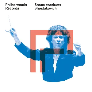 Pochette de Santtu Conducts Shostakovich de Santtu-Matias Rouvali - Dmitri Shostakovich - Philharmonia Orchestra