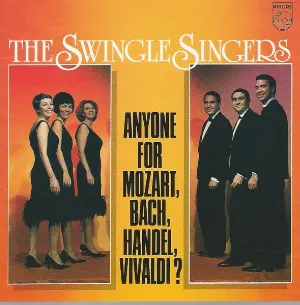 Pochette de Anyone for Mozart, Bach, Händel, Vivaldi? de The Swingle Singers