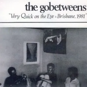 Pochette de Very Quick on the Eye: Brisbane, 1981 de The Go‐Betweens