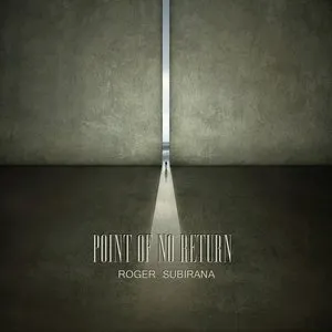 Pochette de Point of No Return de Roger Subirana Mata