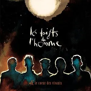 Pochette de Le Cœur des vivants de Les Doigts de l'Homme