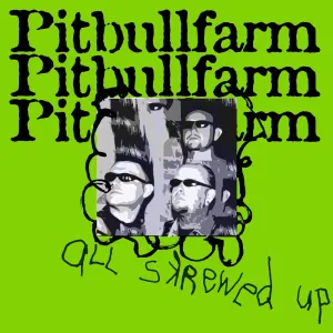 Pochette de All Skrewed Up de Pitbullfarm