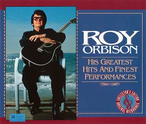 Pochette de His Greatest Hits and Finest Performances de Roy Orbison