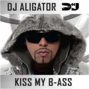 Pochette de Kiss My B-ass de DJ Aligator