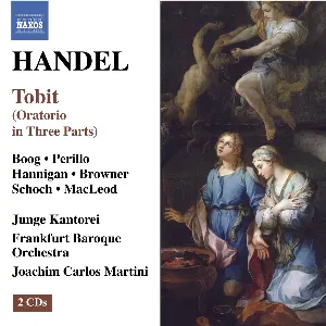 Pochette de Tobit (Oratorio In Three Parts) de George Frideric Handel - Stephan MacLeod - Joachim Carlos Martini - Barbara Hannigan - Knut Schoch - Junge Kantorei - Barockorchester Frankfurt
