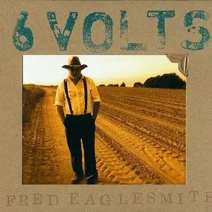 Pochette de 6 Volts de Fred Eaglesmith