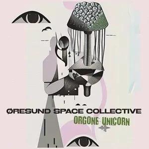 Pochette de Orgone Unicorn de Øresund Space Collective