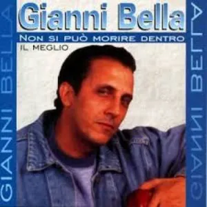 Pochette de Non si può morire dentro: Il meglio de Gianni Bella