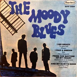 Pochette de I Go Crazy / I Had a Dream / From the Bottom of My Heart / And My Baby’s Gone de The Moody Blues