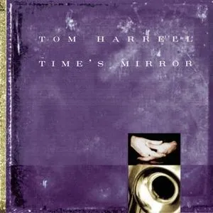 Pochette de Time's Mirror de Tom Harrell