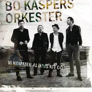 Pochette de Vi kommer aldrig att dö de Bo Kaspers orkester