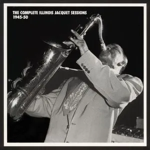 Pochette de The Complete Illinois Jacquet Sessions 1945-50 de Illinois Jacquet