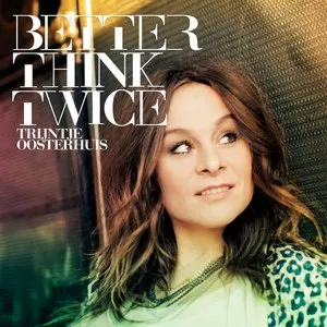 Pochette de Better Think Twice de Trijntje Oosterhuis