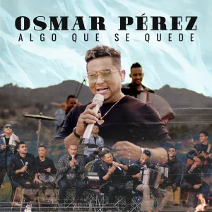 Pochette de Algo que se quede de Osmar Pérez