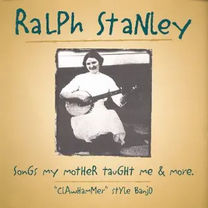Pochette de Songs My Mother Taught Me & More de Ralph Stanley