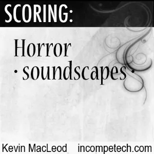 Pochette de Scoring: Horror - Soundscapes - de Kevin MacLeod