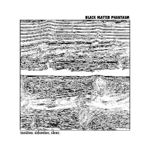 Pochette de Transitions. Élaborations. Silence. de Black Matter Phantasm