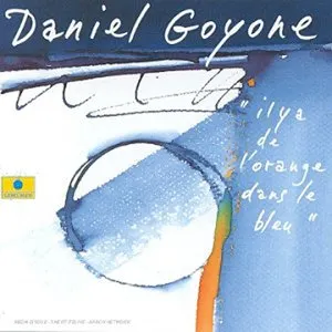 Pochette de Il y a de l'orange dans le bleu de Daniel Goyone