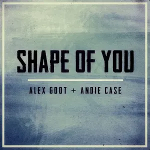 Pochette de Shape of You de Andie Case - Alex Goot