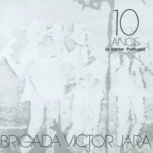 Pochette de 10 Anos (A Cantar Portugal) de Brigada Víctor Jara