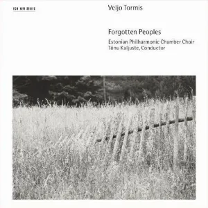 Pochette de Forgotten Peoples de Eesti Filharmoonia Kammerkoor - Veljo Tormis - Tõnu Kaljuste