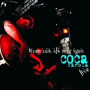 Pochette de Kom och slå mig igen (live) de Coca Carola