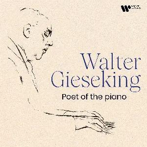 Pochette de Poet of the Piano de Fryderyk Chopin - Felix Mendelssohn - Ludwig van Beethoven - George Frideric Handel - Robert Schumann - Walter Gieseking - Maurice Ravel - Domenico Scarlatti - Wolfgang Amadeus Mozart - Claude Debussy - Franz Schubert
