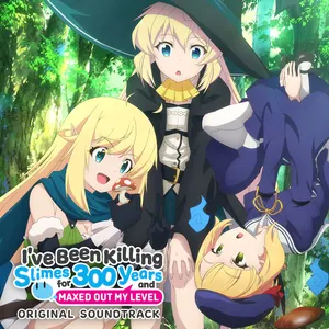 Pochette de スライム倒して300年、知らないうちにレベルMAXになってました ORIGINAL SOUNDTRACK de Keiji Inai