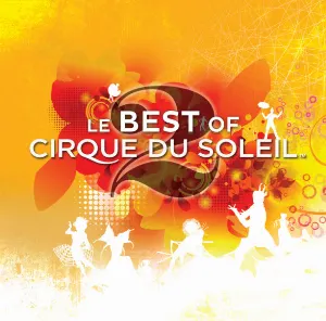 Pochette de Le Best of Cirque du Soleil Vol 2 de Cirque du Soleil