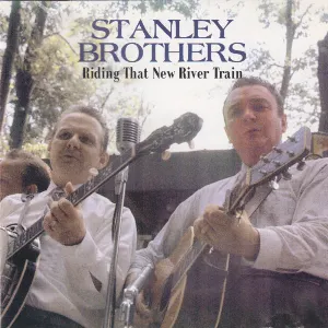 Pochette de Riding That New River Train de The Stanley Brothers