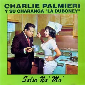 Pochette de Salsa na' ma' de Charlie Palmieri and His Duboney Orchestra